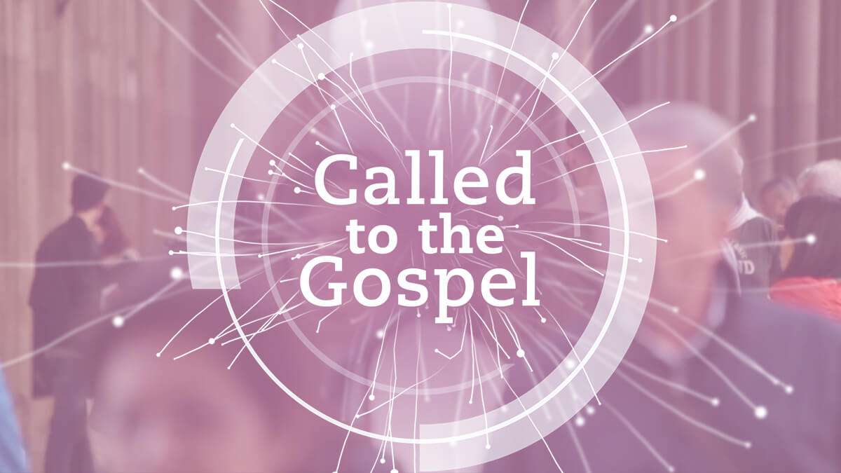 Called to the Gospel