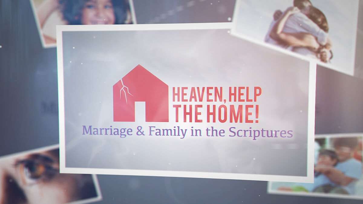 Heaven, Help the Home!