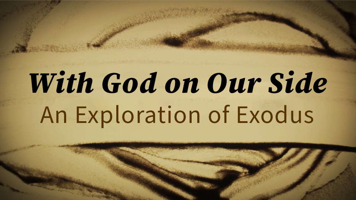 With God on Our Side: An Exploration of Exodus